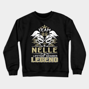 Nelle Name T Shirt -  Team Nelle Lifetime Member Legend Name Gift Item Tee Crewneck Sweatshirt